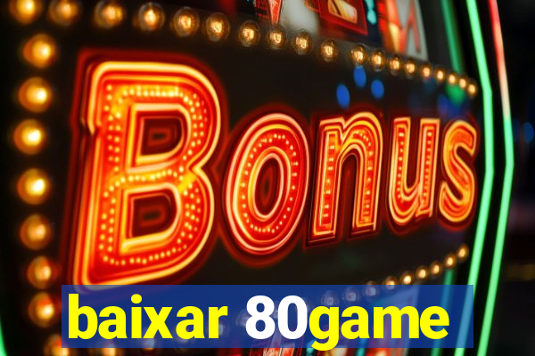 baixar 80game